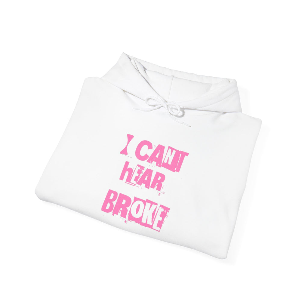I Can't Hear Broke-Heavyweight Hoodie