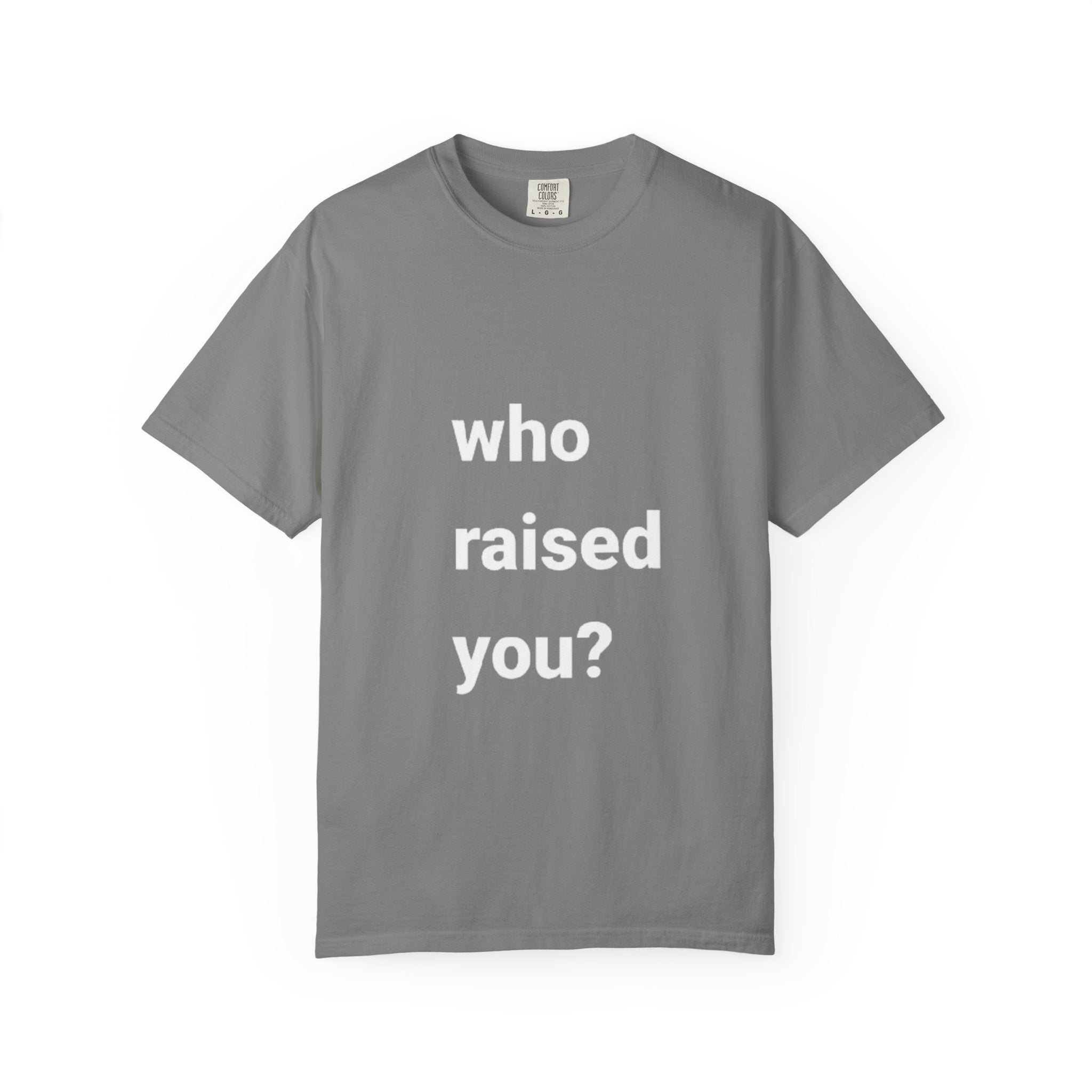 who raised you?