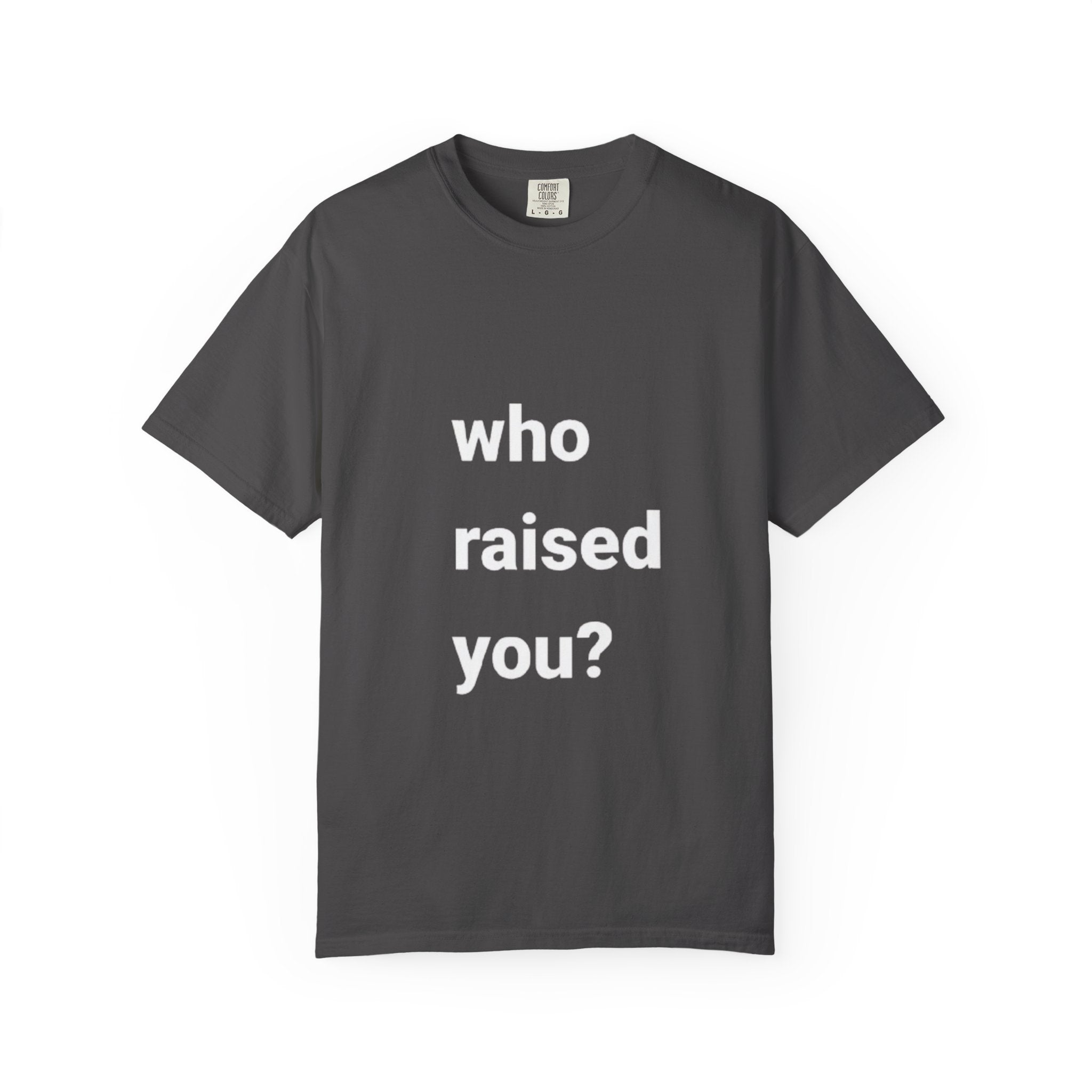 who raised you?